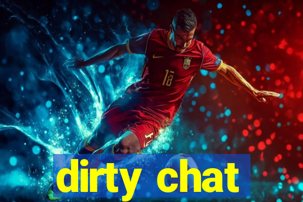 dirty chat